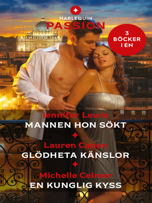 cover image of Mannen hon sökt / Glödheta känslor / En kunglig kyss